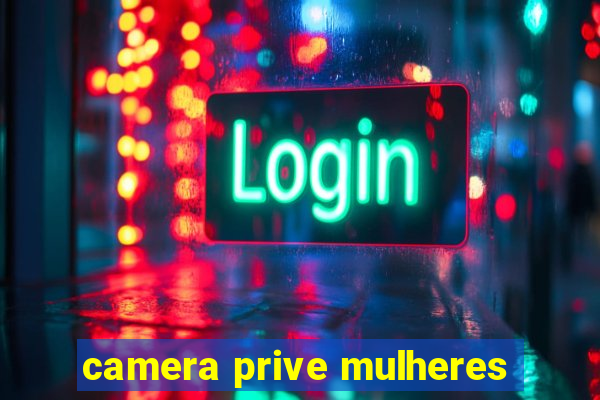 camera prive mulheres